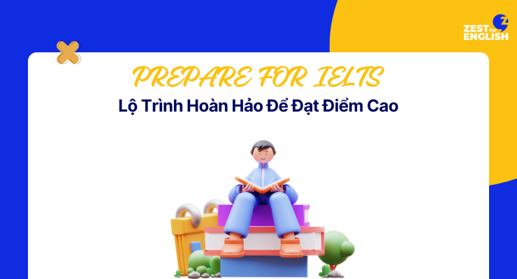 Lộ trình chuẩn bị IELTS Chuẩn bị cho IELTS