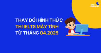 Thay đổi hình thức thi ielts máy tính từ tháng 04.2025