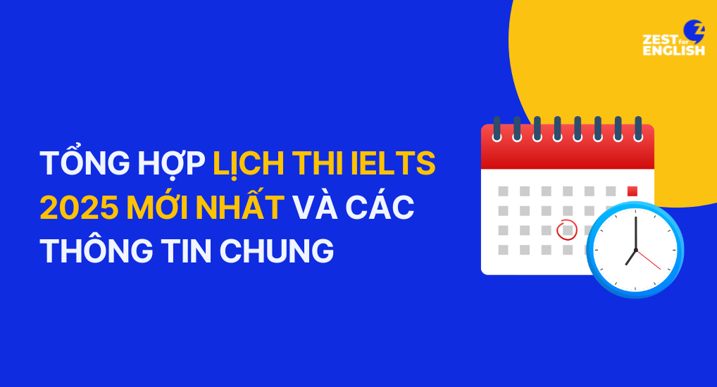 LỊCH THI IELTS 2025 MỚI NHẤT